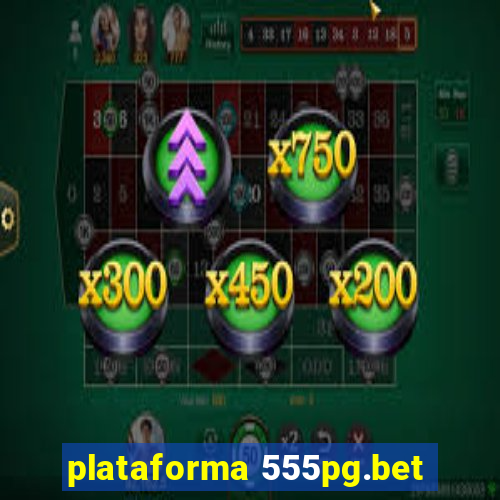 plataforma 555pg.bet